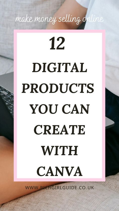 a person sitting on a couch using a laptop with the text 12 digital products you can create with canvas