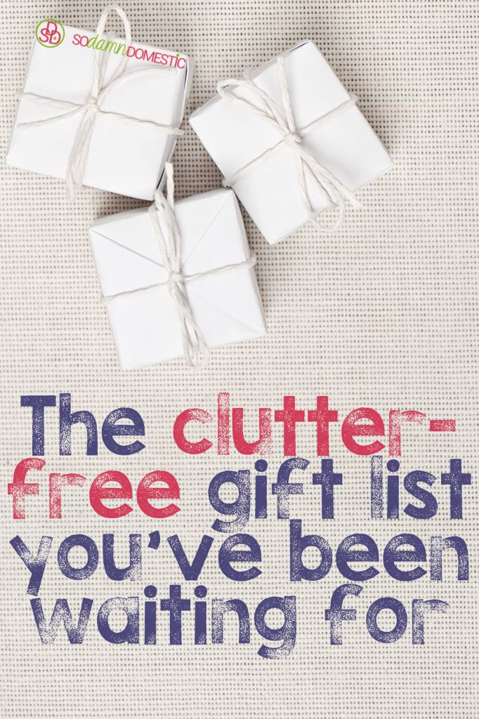 three wrapped presents sitting on top of each other with the words, the clutter free gift list you've been waiting for