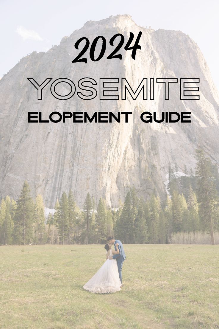 a bride and groom standing in front of a mountain with the words yosemite elopement guide