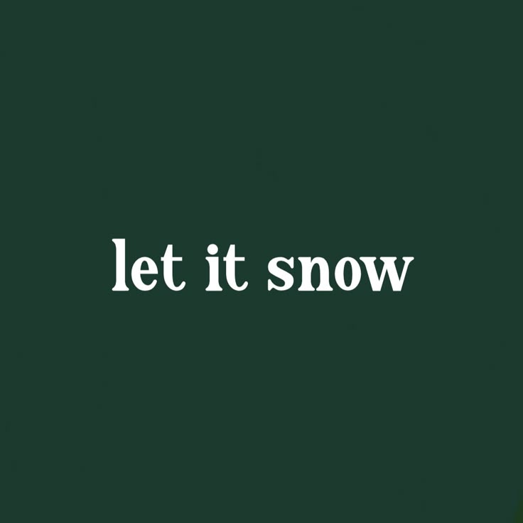 the words let it snow written in white on a green background