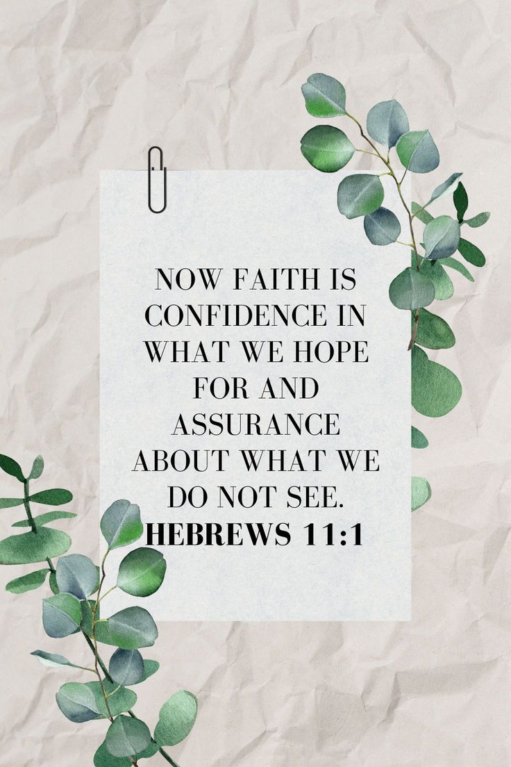 a piece of paper with the words, now faith is confunce in what we hope for and assurance about what we do not see hebrews