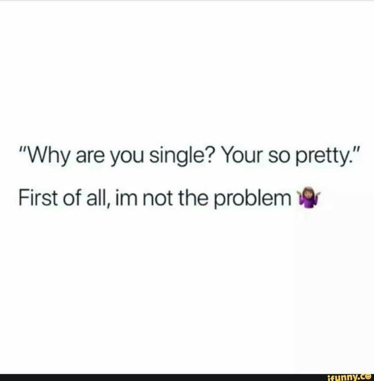 Single Quotes Twitter, Your So Pretty, Why Are You Single, Funny Single, Quotes Twitter, Single Memes, Single Quotes Funny, Single Humor, Single Quotes