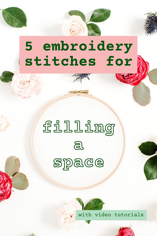 embroidery stitches for filling space with flowers and text that reads, 5 embroidery stitches for filling space with video instructions