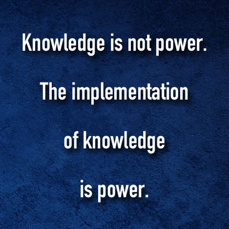 a blue background with the words,'knowledge is not power the implennation of knowledge is power '