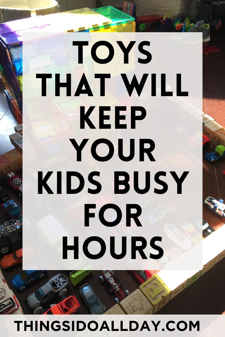 toys that will keep your kids busy for hours are on the table with text overlay