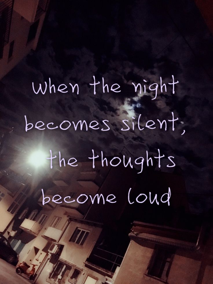 a night scene with the words when the night becomes silent, the thought is become loud