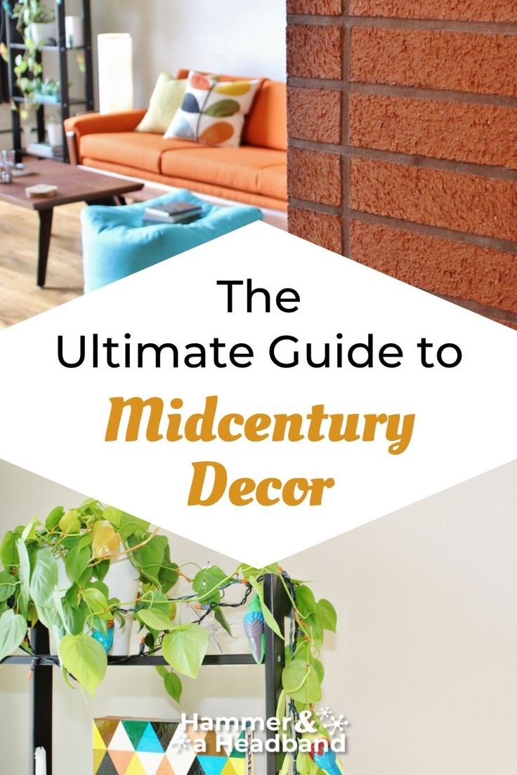 the ultimate guide to midcentry decor with text overlay that reads, the ultimate guide to midcentary decor