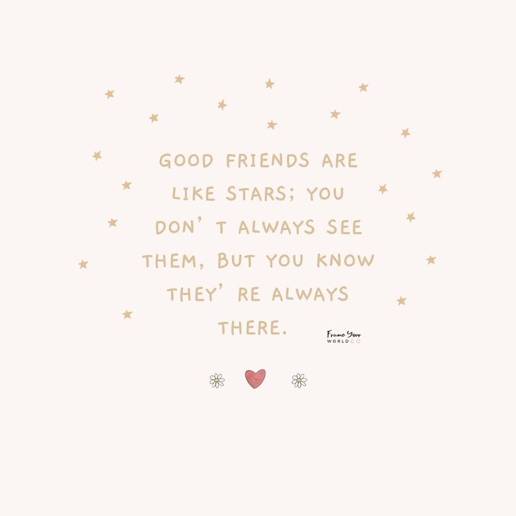 a quote with stars and hearts on it that says good friends are like stars you don't always see them, but you know they're always there