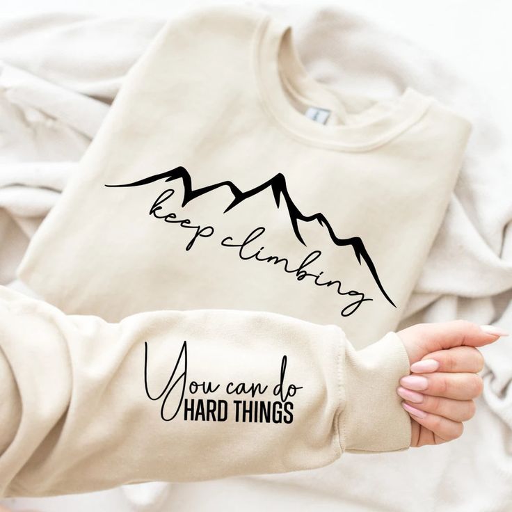 Keep Climbing Graphic Sweatshirt    Shirts & Tops Tea Shirt Shoppe- Tilden Co. Kindness Sweatshirt, Light Blue Sweatshirt, Velvet Sweatshirt, Radiate Positivity, Iron Decoration, Sweater Gift, Three Color, Text Color, Silhouette Designer Edition