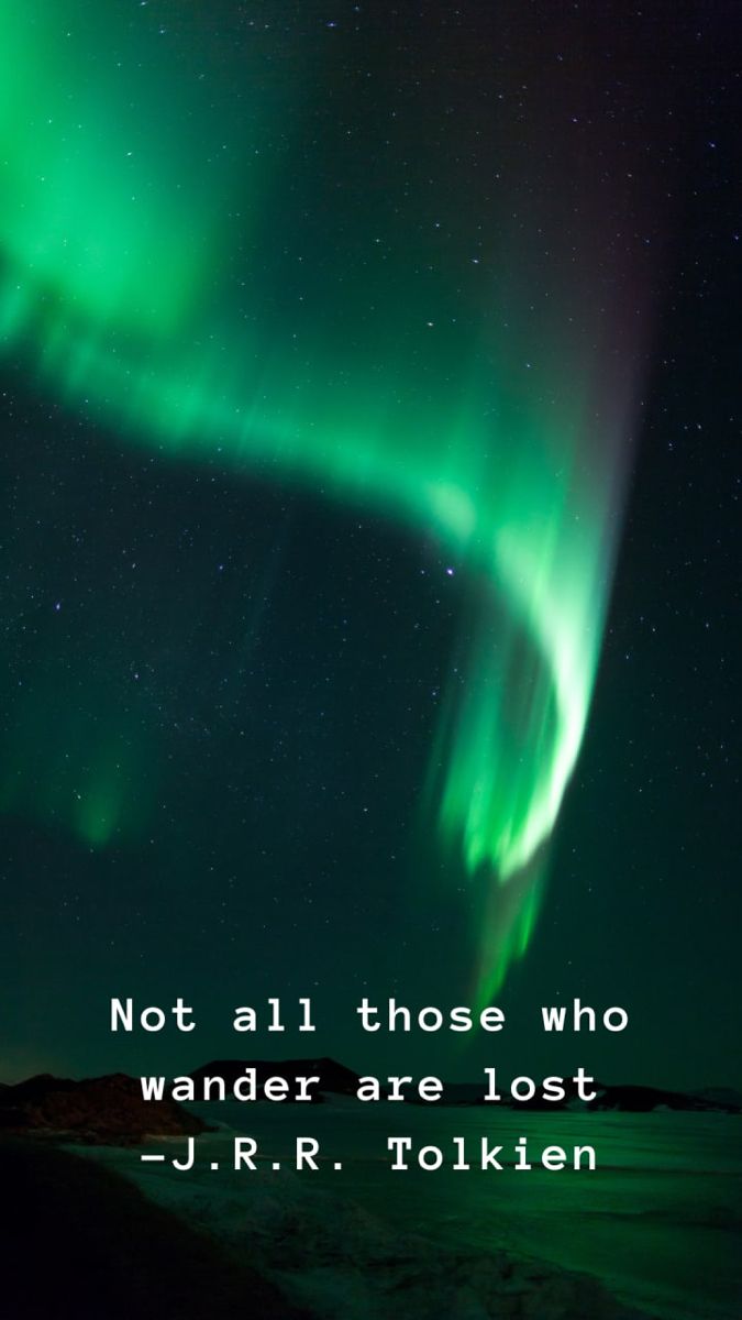 an aurora bore with the caption not all those who wander are lost