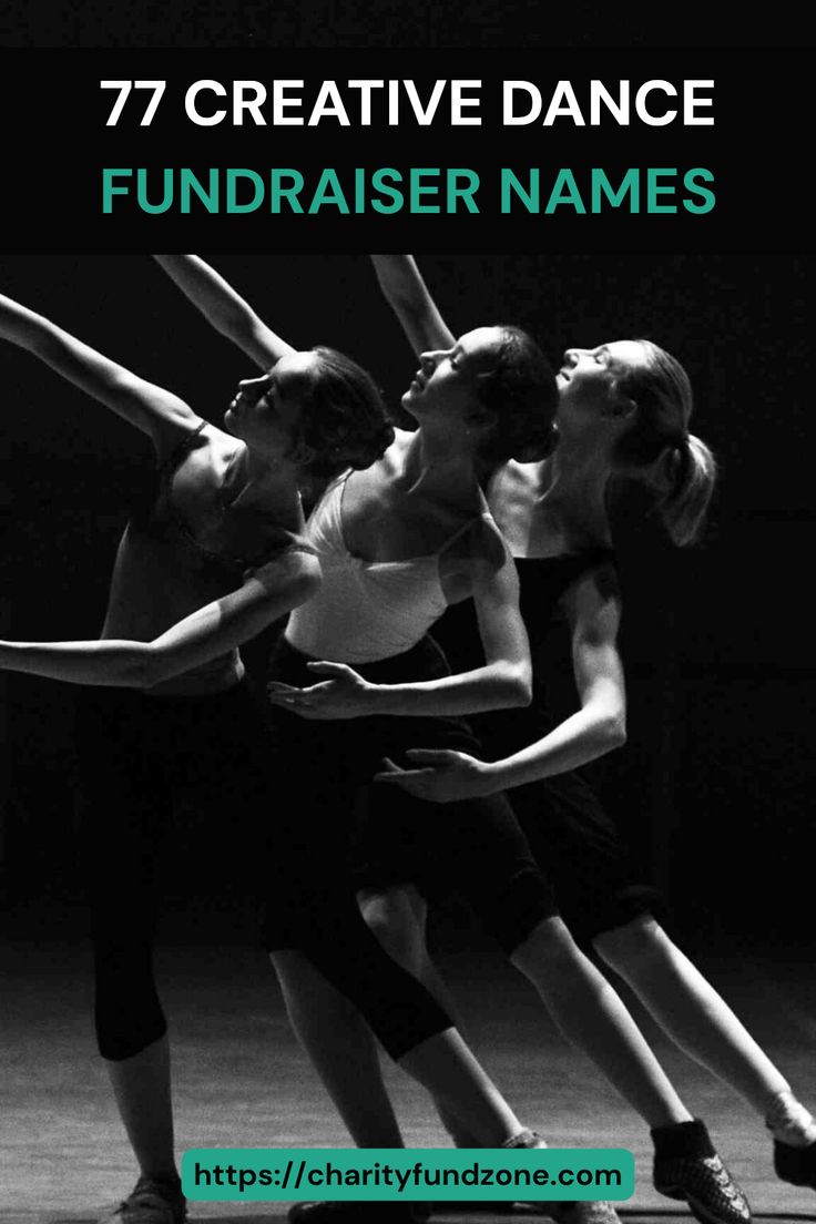 three dancers in black and white with the words 7 creative dance fundraiser names