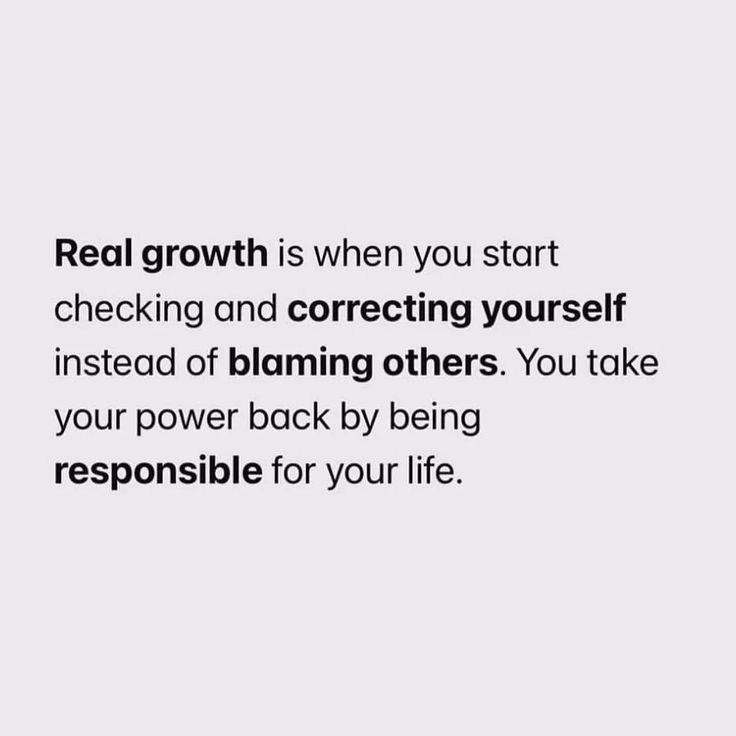 a white background with the words real growth is when you start checking and correcting yourself instead of blaming others