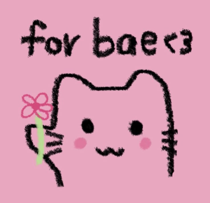 a drawing of a cat with a flower in it's mouth that says for baes