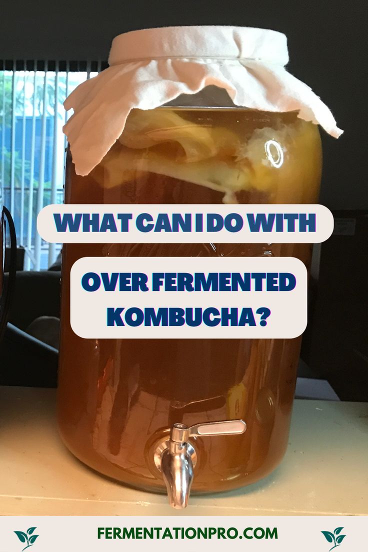 what can i do with over fermented kombucha?