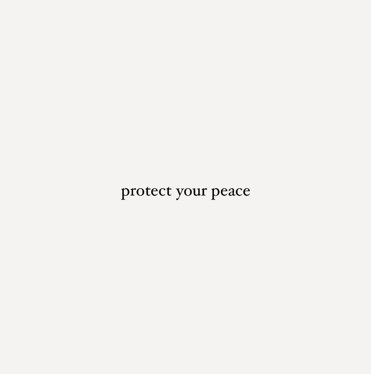 the words protect your peace are in black and white