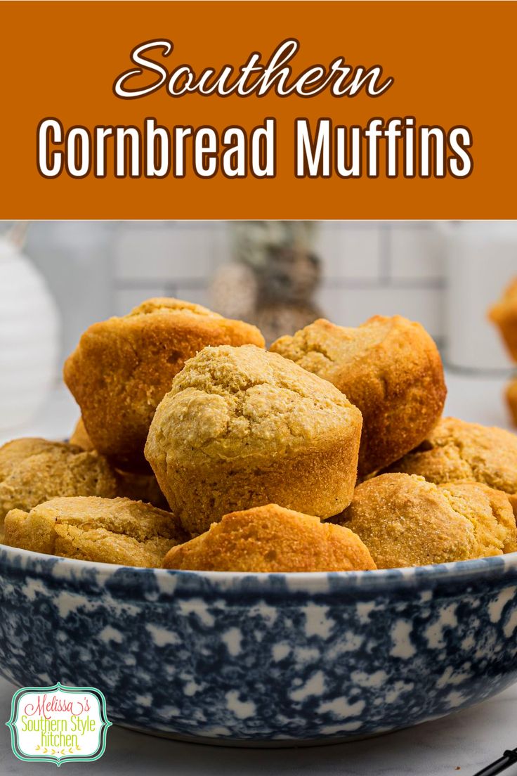 cornbread muffins in a blue bowl on a table with the words southern cornbread muffins