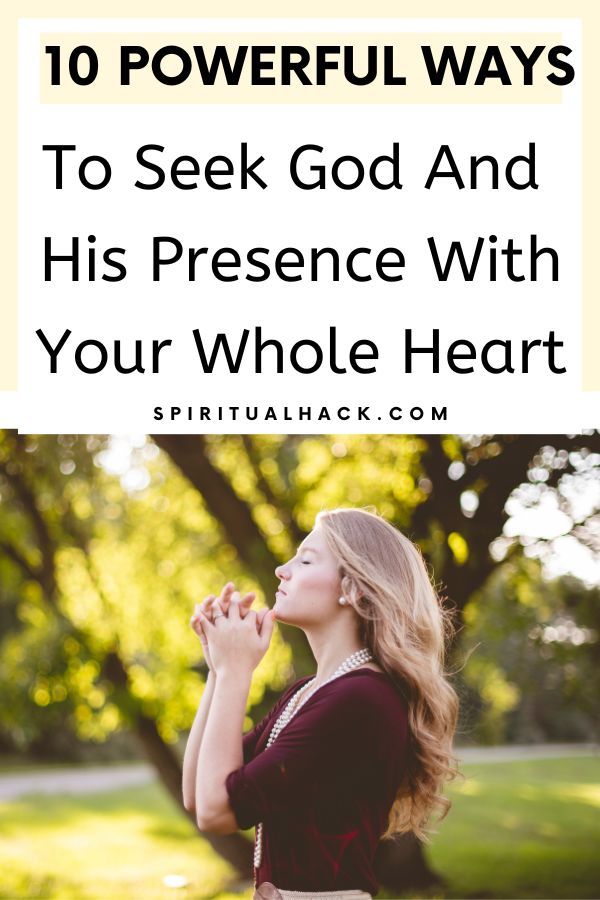 a woman praying in the park with text overlay saying 10 powerful ways to seek god and his presence with your whole heart