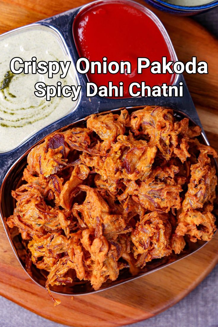 crispy onion pakoda spicy dahi chatti with dips on the side