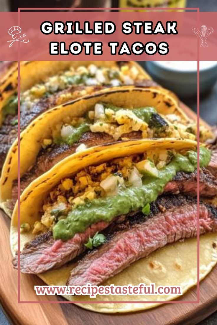 grilled steak elote tacos with guacamole and salsa on the side