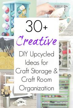 the cover of an article about crafts and craft room organization, with text overlay that reads 30 + creative diy upcycle ideas for craft storage & craft room organization