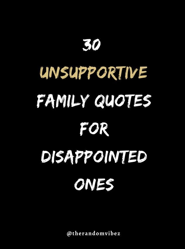 the words 30 unsupporative family quotes for disappointed ones on a black background