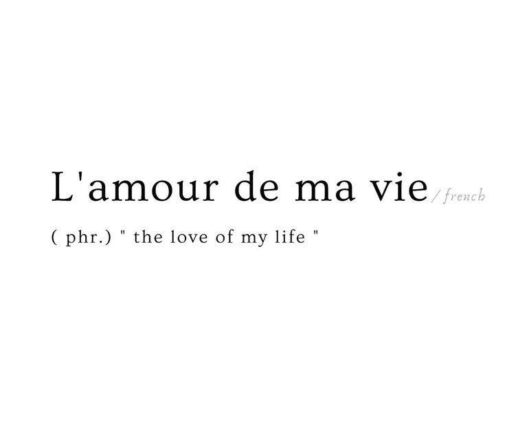 the words are written in black and white on a white background that says, l'amour de ma vie