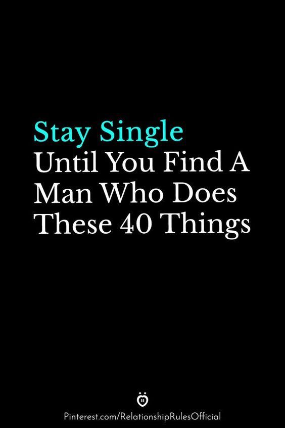 a black background with the words stay single until you find a man who does these 40 things