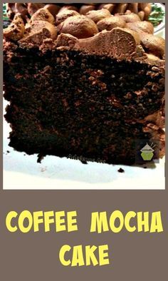 a piece of chocolate mocha cake on a plate with the words coffee mocha cake above it