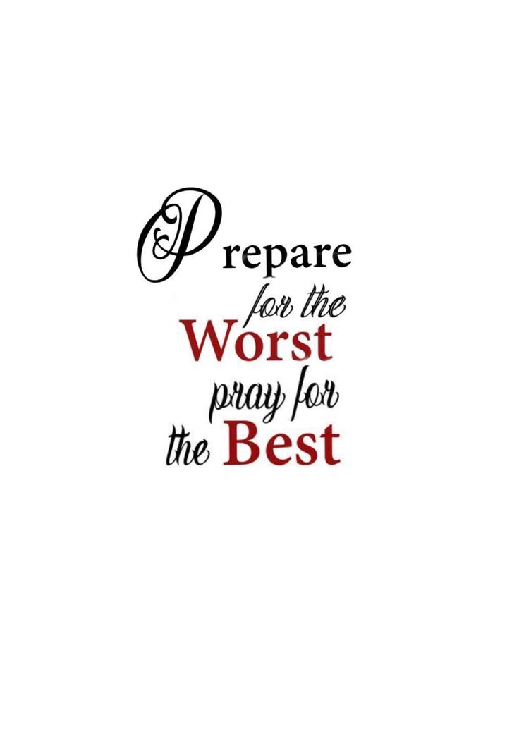 the words prepare for the worst pray for the best are in red, black and white