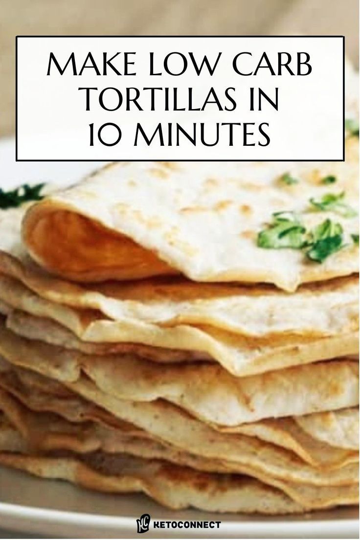 tortillas stacked on top of each other with the words make low carb tortillas in 10 minutes