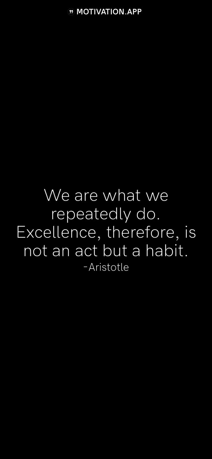 a black and white photo with the quote we are what we repeatedly do excellence, there is not an act but a habit