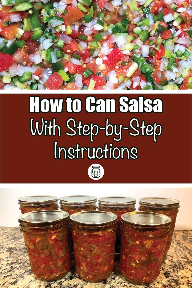 how to can salsa with step - by - step instructions for canning and cooking in jars