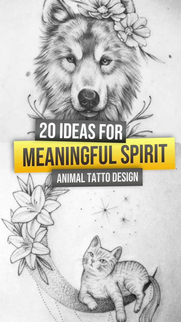 the cover of 20 ideas for meainngful spirit animal tattoo design, with an image of a dog and cat