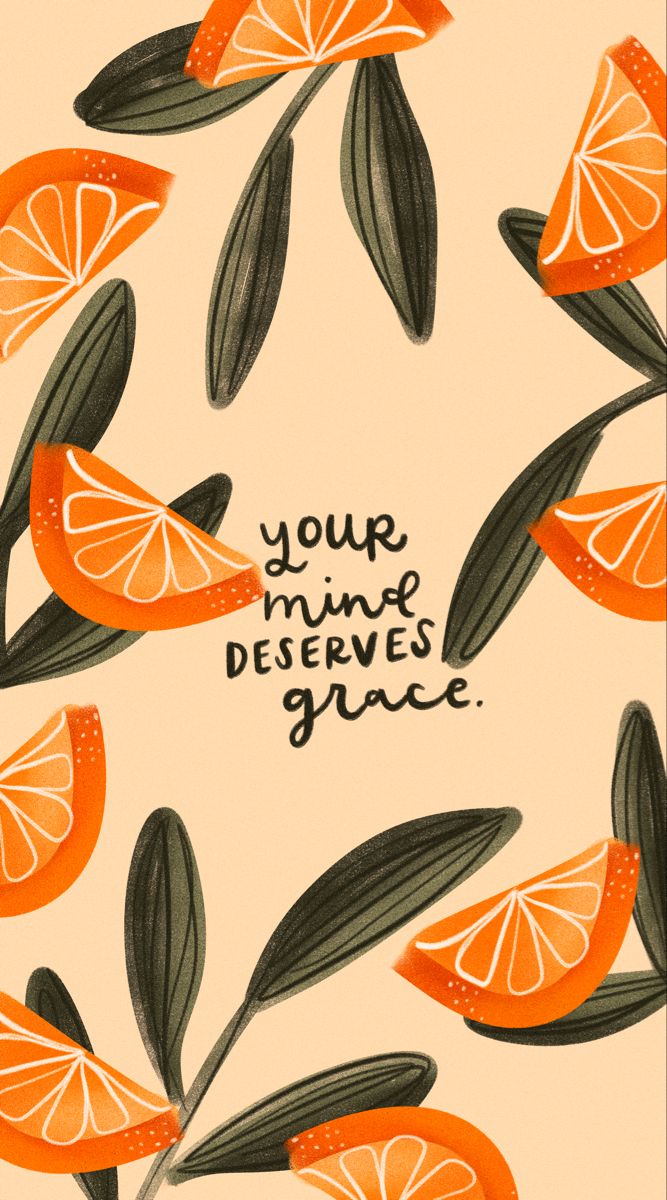 an orange card with the words, your time deserves grace on it and some slices of orange