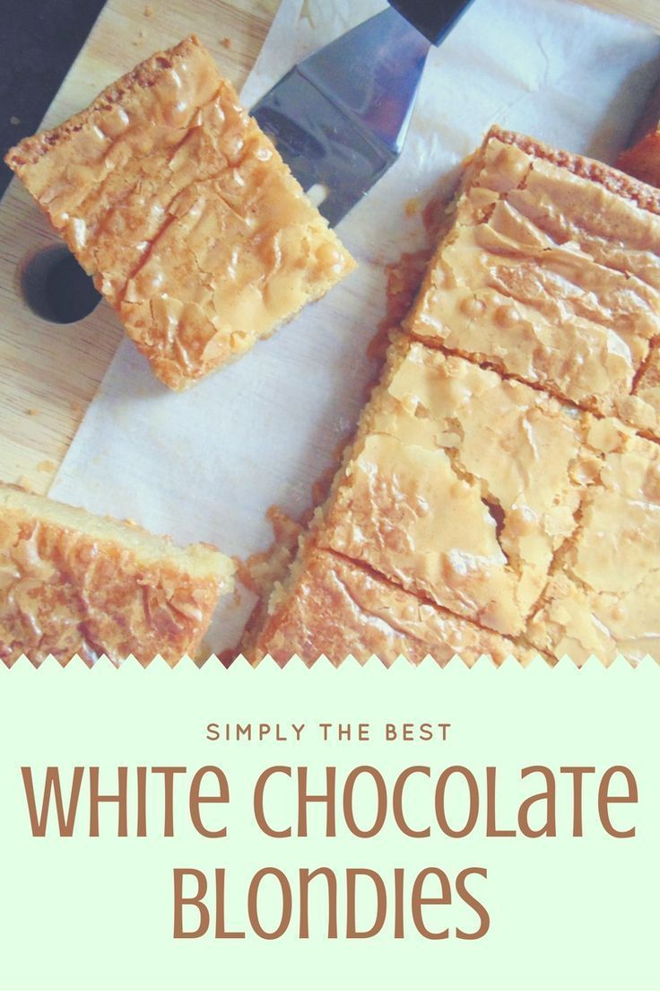 white chocolate blondies on a cutting board with the title simply the best white chocolate blondies