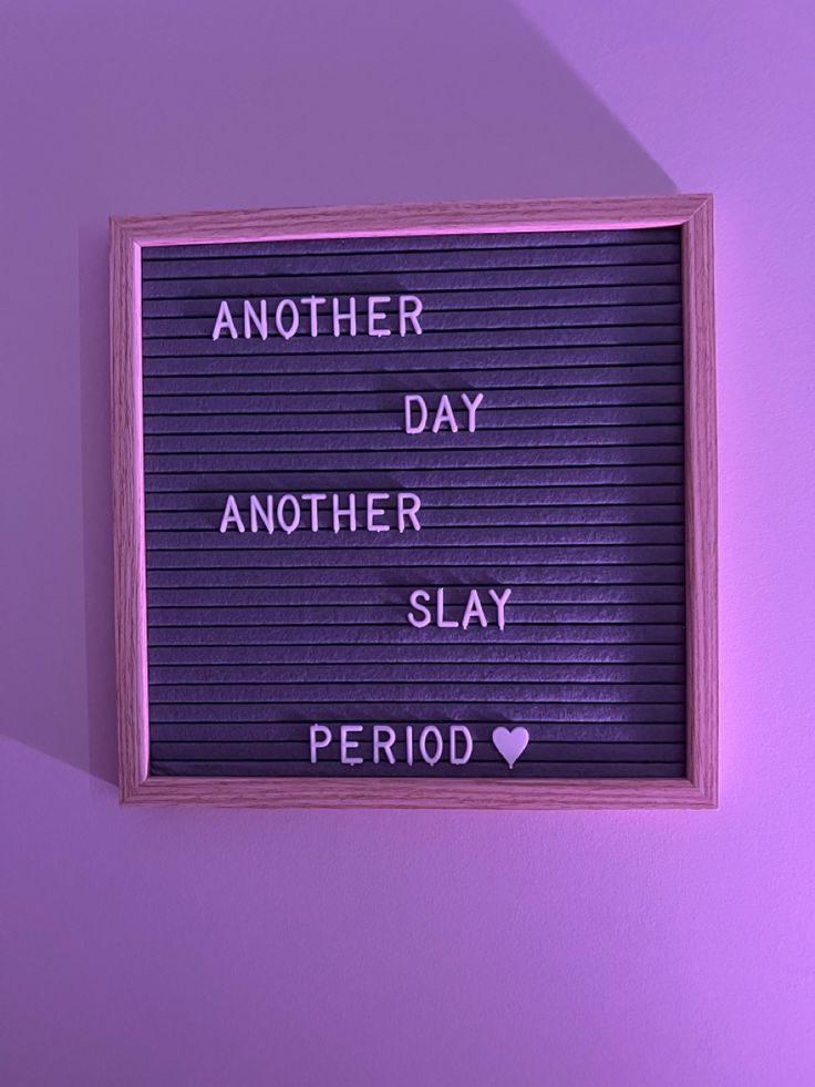 a sign that says another day another slay period