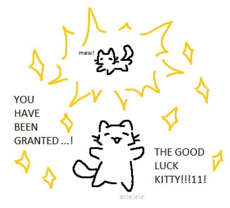 an image of a cartoon cat with caption that reads, you have been granted the good luck kitty 11