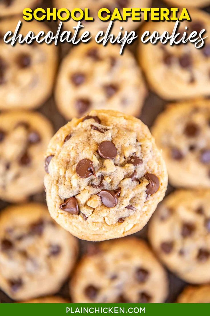 chocolate chip cookies are stacked on top of each other with the words school cafeteria chocolate chip cookies