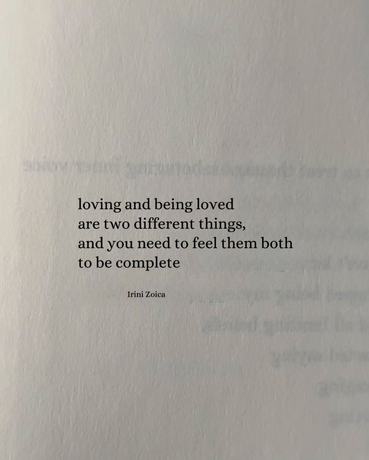 a piece of paper with the words loving and being loved are two different things, and you need to feel them both to be complete