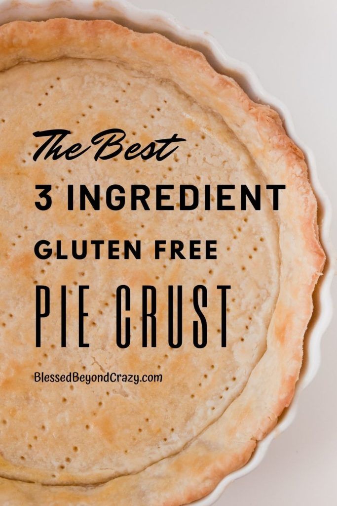 the best 3 ingredient gluten free pie crust