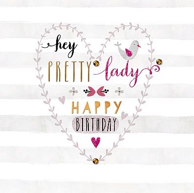 there is a happy birthday card with the words pretty lady and heart shaped frame on it