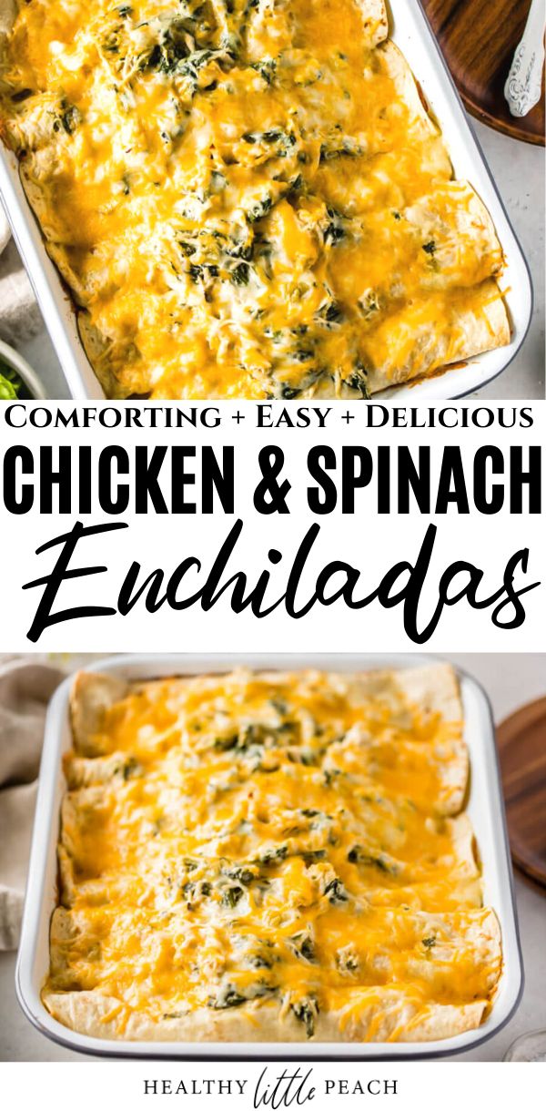 chicken and spinach enchiladas in a casserole dish with text overlay