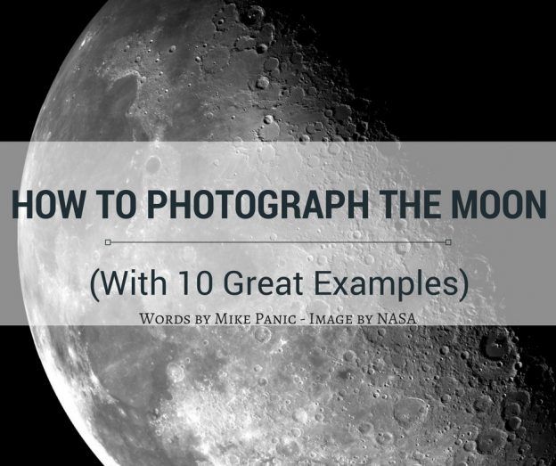 the moon with text over it that reads how to photograph the moon with 10 great examples