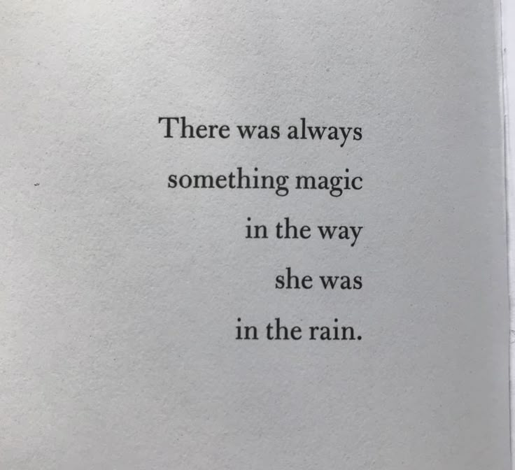 an open book with the words there was always something magic in the way she was in the rain