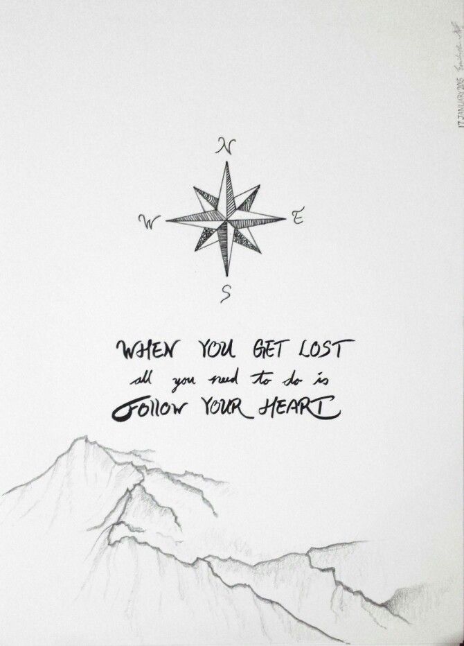 a drawing of a compass with the words when you get lost, follow your heart