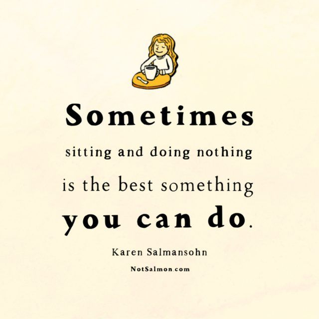 an image of someone sitting and doing nothing is the best something you can do quote