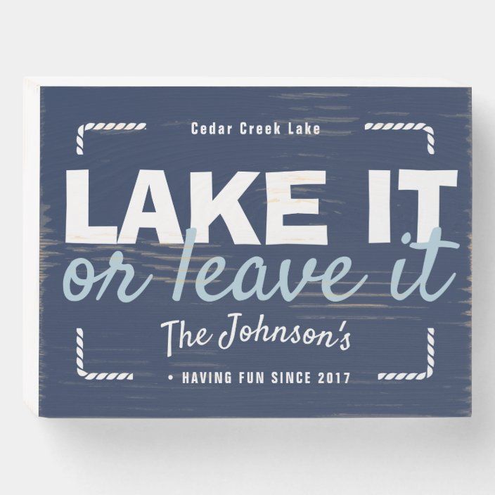 the lake it or leave it sign is shown in blue and white with an inscription that reads