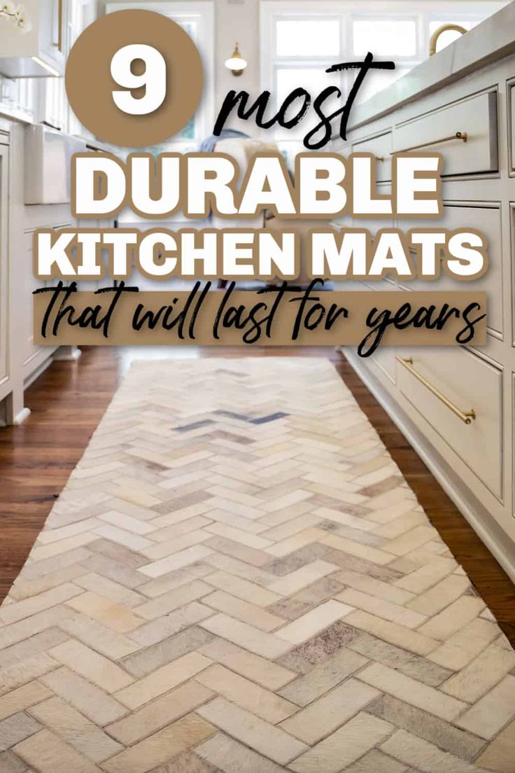 a kitchen with white cabinets and wood flooring that has the words, 9 most durable kitchen mats that will last for years