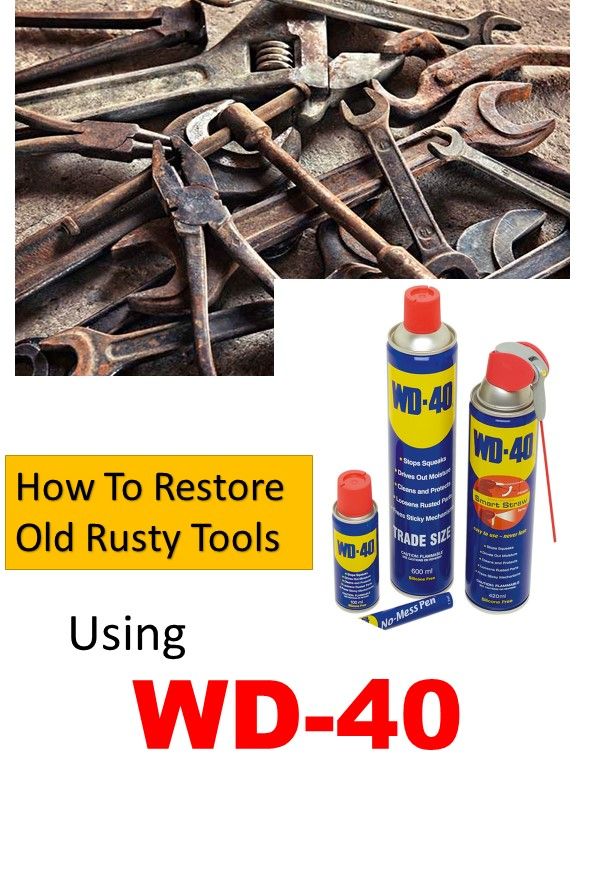 an image of old rusty tools with the words how to restore old rusty tools using wd - 40