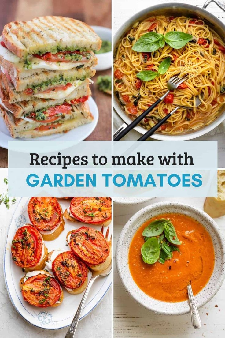 four pictures with different types of food and the words, recipes to make with garden tomatoes